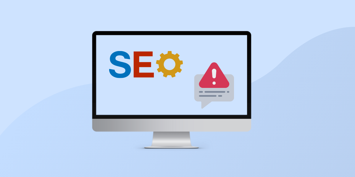 33 Most Common SEO Mistakes You Must Avoid In 2022